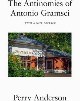 Perry Anderson: The Antinomies of Antonio Gramsci [2017] hardback Online Sale