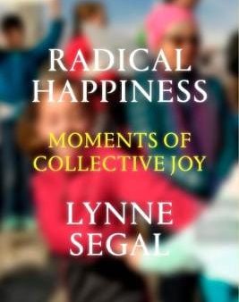 Lynne Segal: Radical Happiness [2018] paperback Hot on Sale