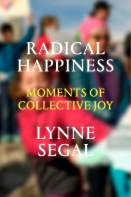 Lynne Segal: Radical Happiness [2018] paperback Hot on Sale