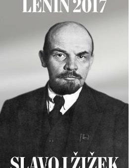 Slavoj Zizek: Lenin 2017: Remembering, Repeating, and Working Through [2017] hardback Online Hot Sale