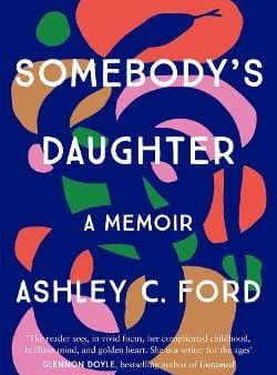 Ashley Ford: Somebody s Daughter [2021] paperback Discount