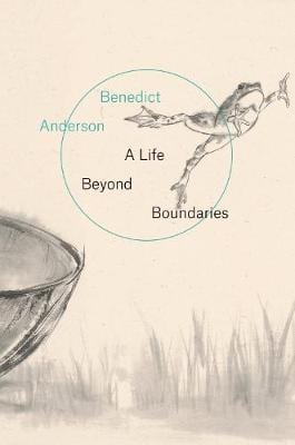 Benedict Anderson: A Life Beyond Boundaries [2018] paperback Hot on Sale