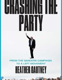 Heather Gautney: Crashing the Party [2018] paperback on Sale