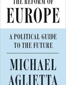 Michel Aglietta: The Reform of Europe [2019] hardback Discount