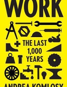 Andrea Komlosy: Work [2018] hardback Cheap