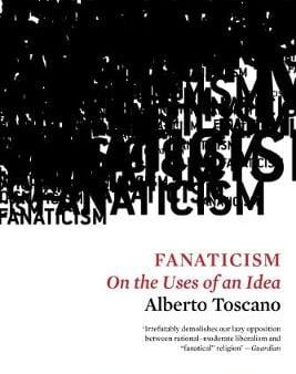 Alberto Toscano: Fanaticism [2017] paperback Cheap