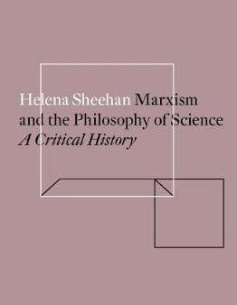 Helena Sheehan: Marxism and the Philosophy of Science [2017] paperback Supply