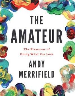 Andy Merrifield: The Amateur [2018] paperback Cheap