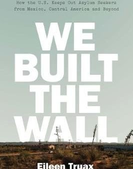 Eileen Truax: We Built the Wall [2018] hardback Online